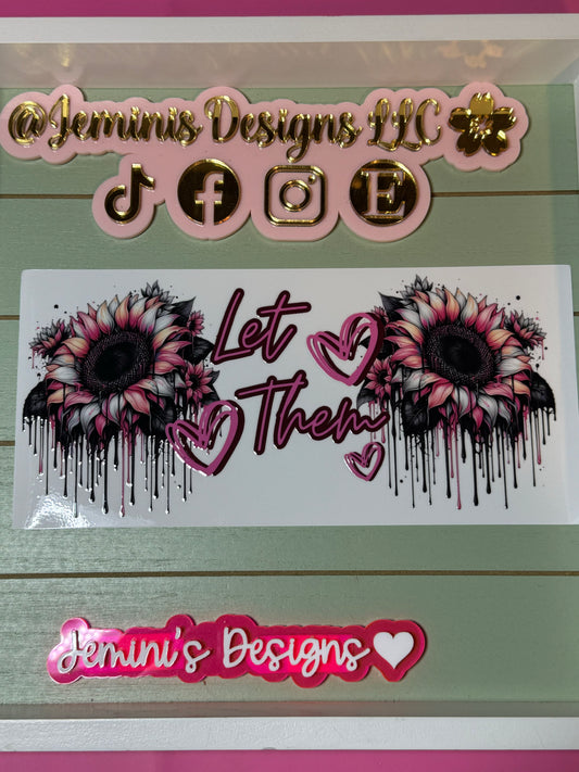 Let them/ uvdtf cup wrap rainbow sunflowers / empowerment | uvdtf wrap | Permanent decal | No heat needed | Waterproof